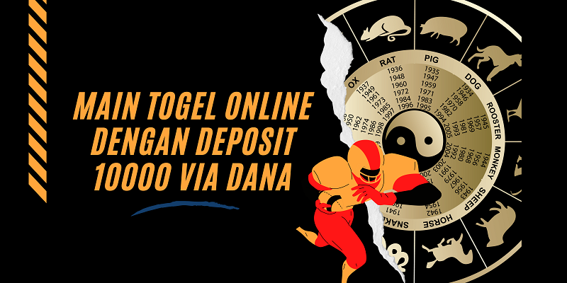 Main Togel Online Dengan Deposit 10000 Via DANA